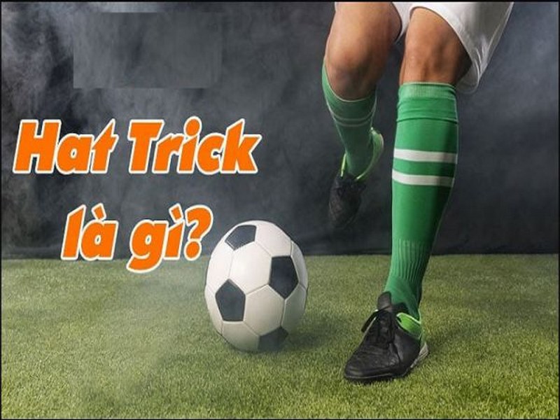 hat trick là gì