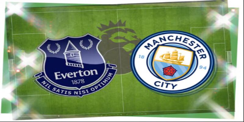 soi kèo Everton vs Manchester City