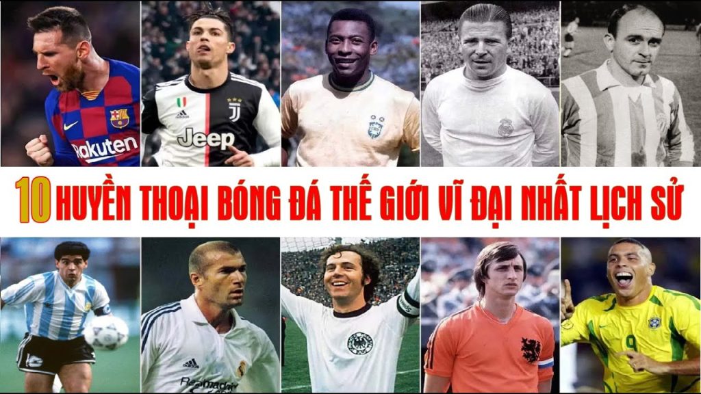 huyền thoại bóng đá thế giới
