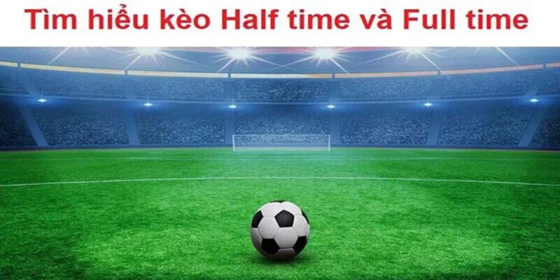 Anh-dai-dien-keo-half-tim-full-time