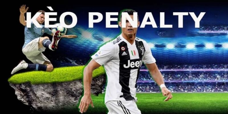 Một số loại kèo Penalty mà người chơi nên biết