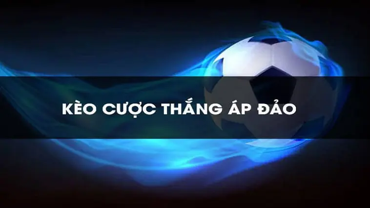 Cách đọc kèo bóng thắng áp đảo