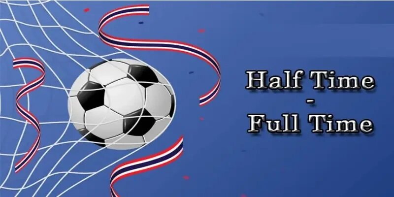 Một số cửa đặt trong kèo Half Time/Full Time