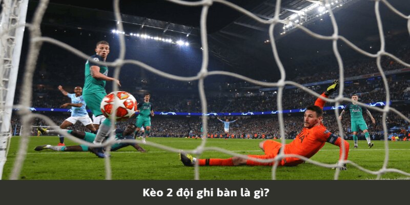 Giải mã kèo hai đội đều làm bàn là gì