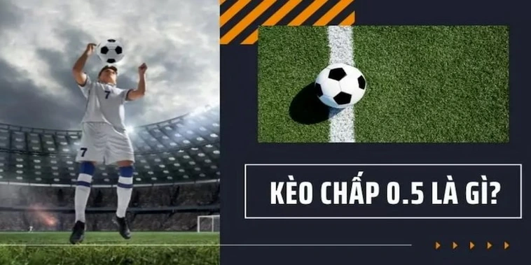 Bí kíp chơi kèo chấp 0.5 chuẩn xác nhất