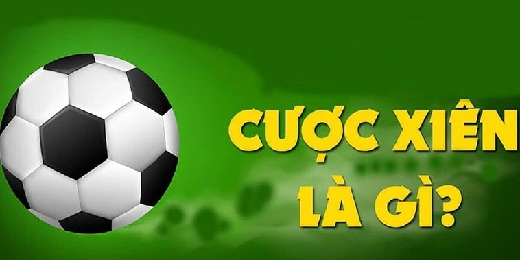 Cược xiên là gì?